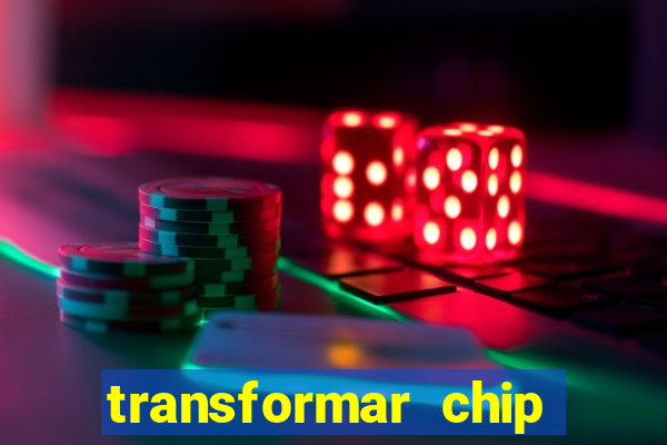 transformar chip tim em esim